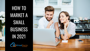 How to Market a Small Business in 2021